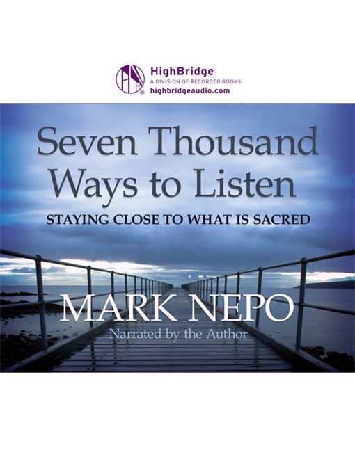 Title details for Seven Thousand Ways to Listen by Mark Nepo - Available